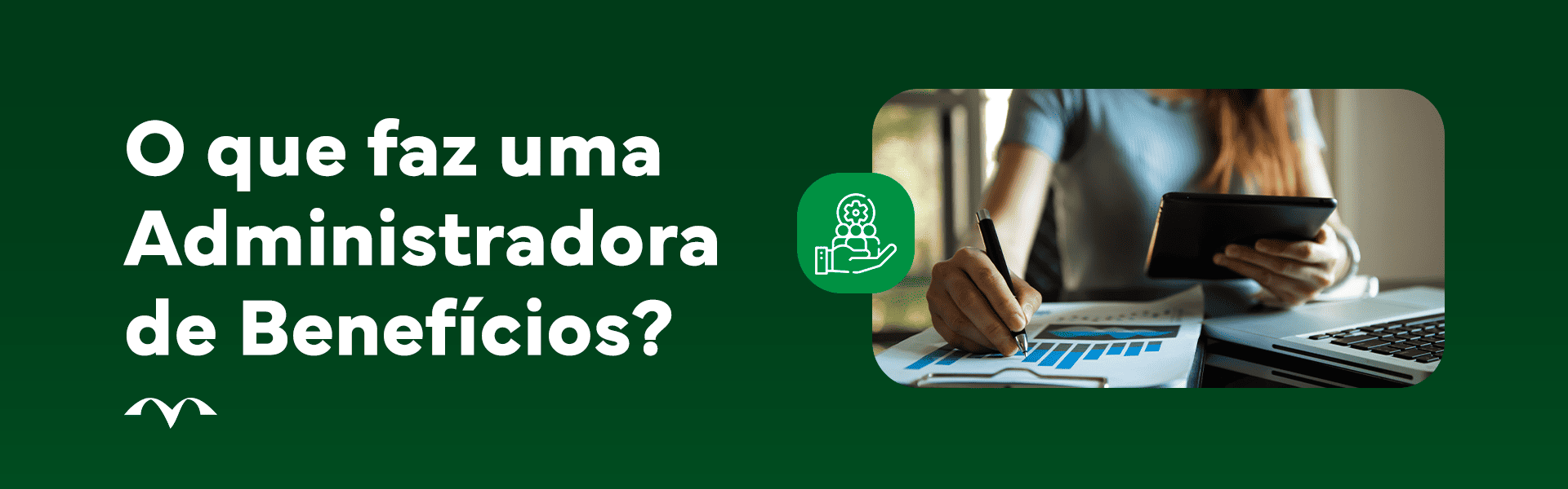 O que faz uma administradora de benefícios mapma